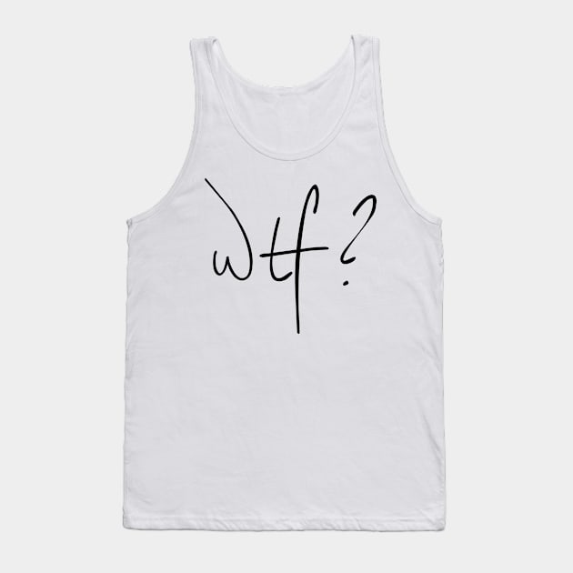 wtf? Tank Top by phoxydesign